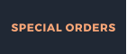 SPECIAL ORDERS